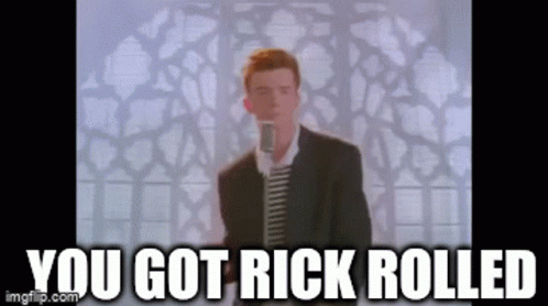 Animated GIF from "Never Gonna Give You Up" by Rick Astley. It's captioned, "You got rick rolled".
